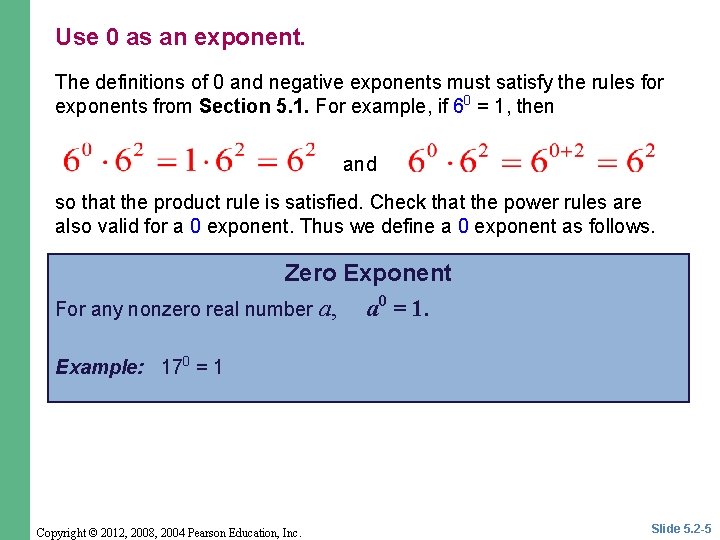 Use 0 as an exponent. The definitions of 0 and negative exponents must satisfy