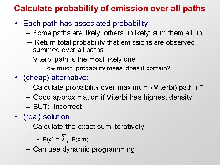 Calculate probability of emission over all paths • Each path has associated probability –