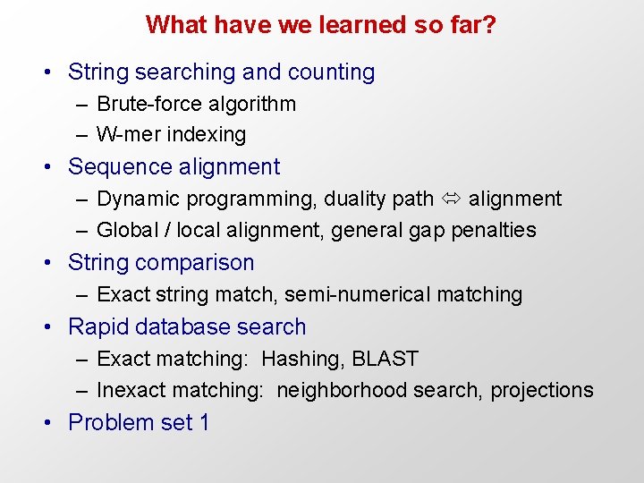 What have we learned so far? • String searching and counting – Brute-force algorithm