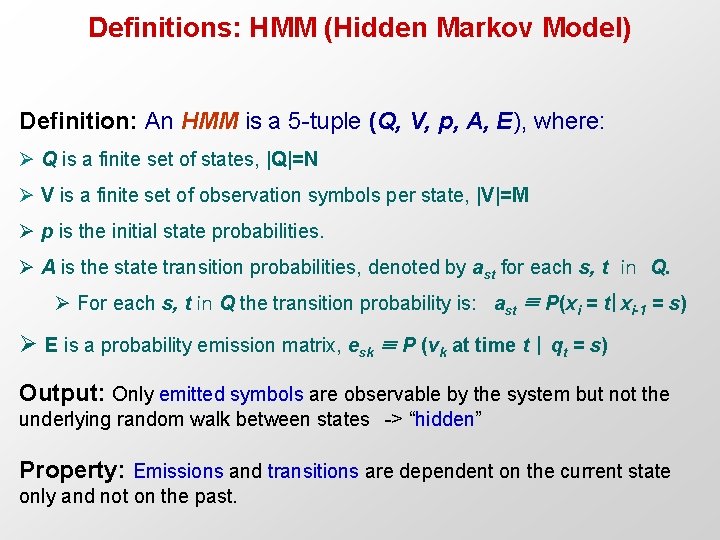 Definitions: HMM (Hidden Markov Model) Definition: An HMM is a 5 -tuple (Q, V,