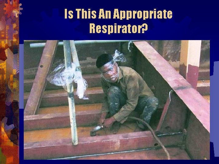 Is This An Appropriate Respirator? 