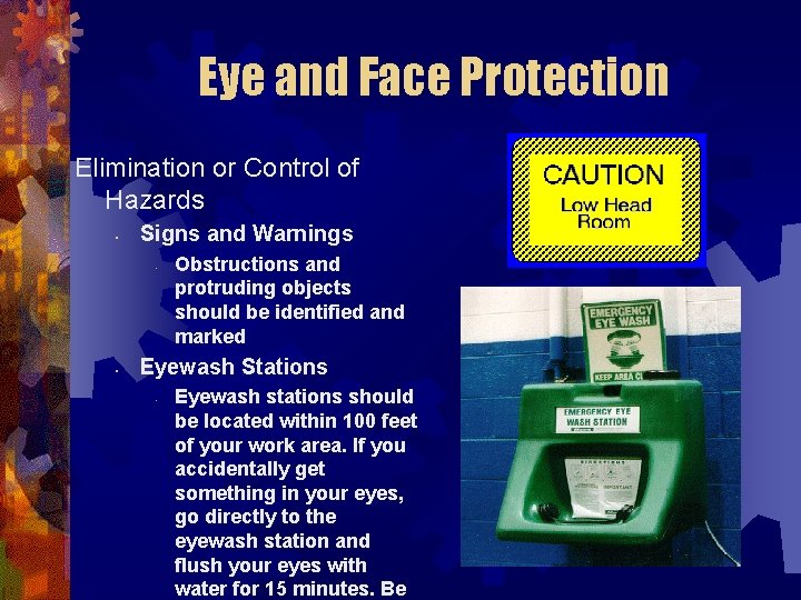 Eye and Face Protection Elimination or Control of Hazards • Signs and Warnings •