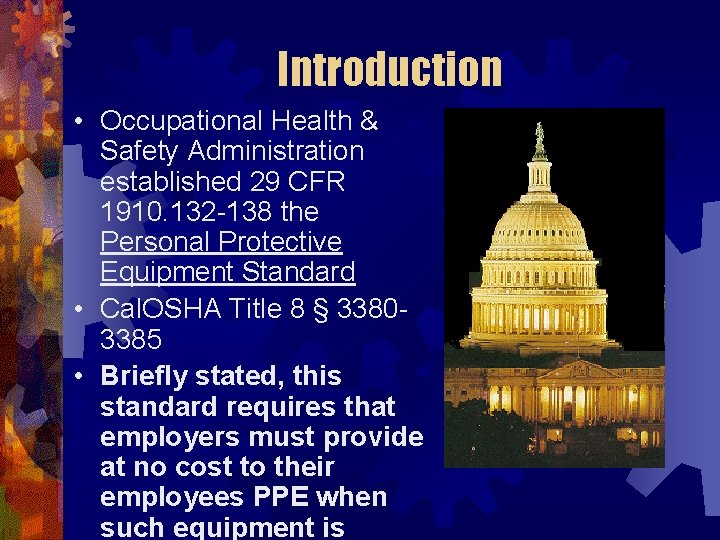 Introduction • Occupational Health & Safety Administration established 29 CFR 1910. 132 -138 the