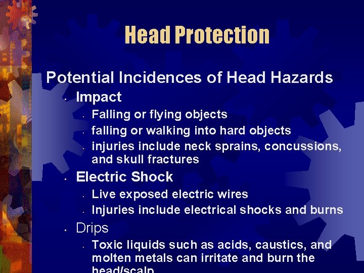 Head Protection Potential Incidences of Head Hazards • Impact • • Electric Shock •