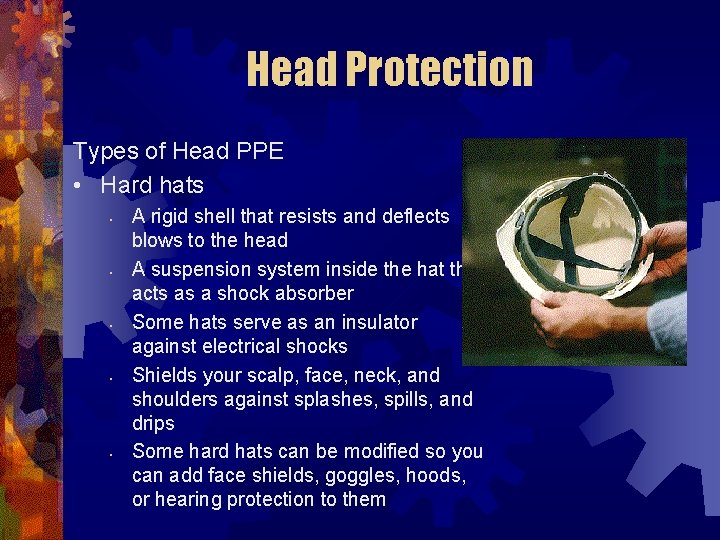 Head Protection Types of Head PPE • Hard hats • • • A rigid