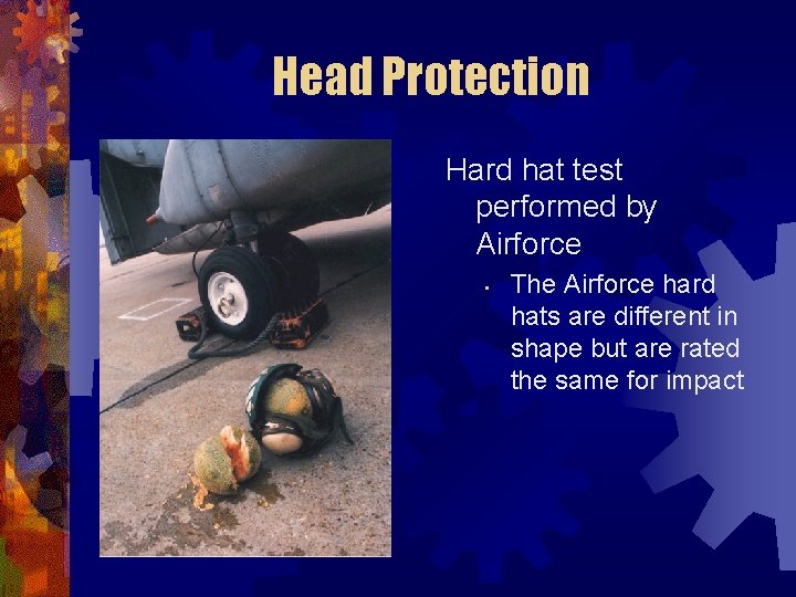 Head Protection Hard hat test performed by Airforce • The Airforce hard hats are