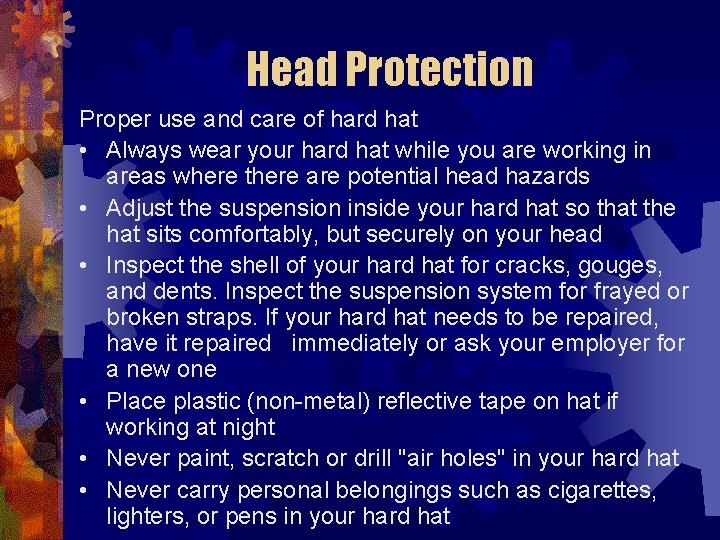 Head Protection Proper use and care of hard hat • Always wear your hard