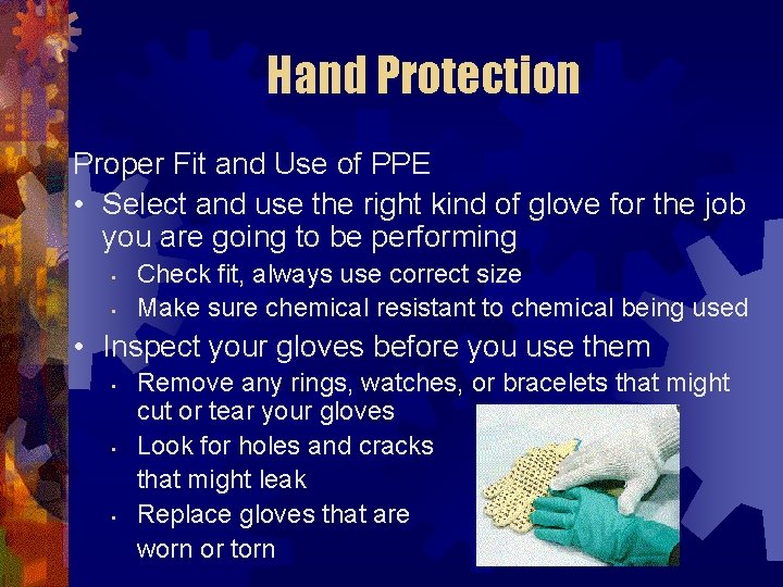 Hand Protection Proper Fit and Use of PPE • Select and use the right