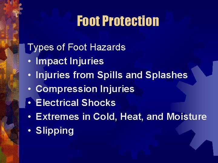 Foot Protection Types of Foot Hazards • Impact Injuries • Injuries from Spills and