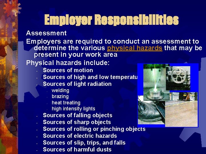 Employer Responsibilities Assessment Employers are required to conduct an assessment to determine the various