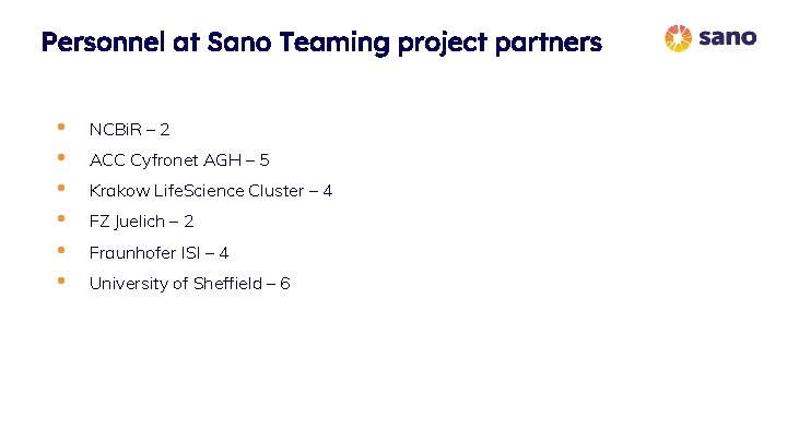 Personnel at Sano Teaming project partners • • • NCBi. R – 2 ACC Personnel at Sano Teaming project partners • • • NCBi. R – 2 ACC