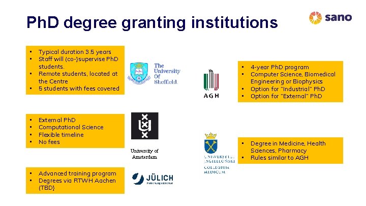Ph. D degree granting institutions • Typical duration 3. 5 years Staff will (co-)supervise Ph. D degree granting institutions • Typical duration 3. 5 years Staff will (co-)supervise