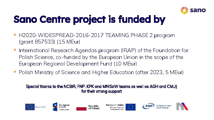 Sano Centre project is funded by • H 2020 -WIDESPREAD-2016 -2017 TEAMING PHASE 2 Sano Centre project is funded by • H 2020 -WIDESPREAD-2016 -2017 TEAMING PHASE 2