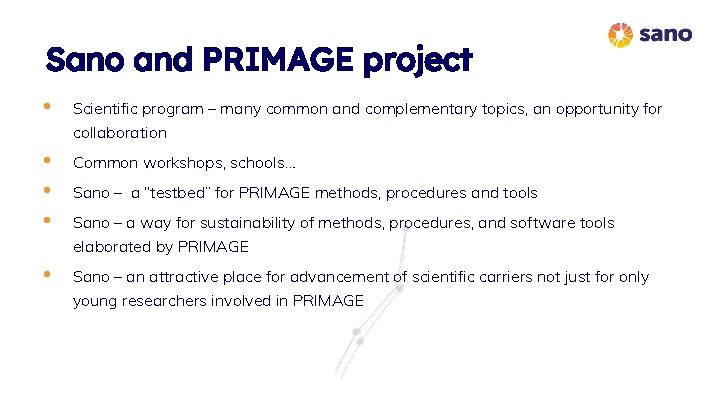 Sano and PRIMAGE project • Scientific program – many common and complementary topics, an Sano and PRIMAGE project • Scientific program – many common and complementary topics, an