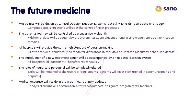 The future medicine • • • Most clinics will be driven by Clinical Decision The future medicine • • • Most clinics will be driven by Clinical Decision
