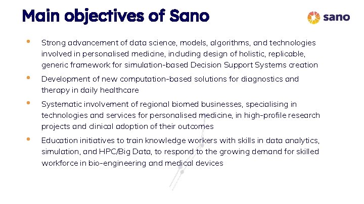 Main objectives of Sano • Strong advancement of data science, models, algorithms, and technologies Main objectives of Sano • Strong advancement of data science, models, algorithms, and technologies