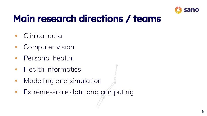 Main research directions / teams • Clinical data • Computer vision • Personal health Main research directions / teams • Clinical data • Computer vision • Personal health