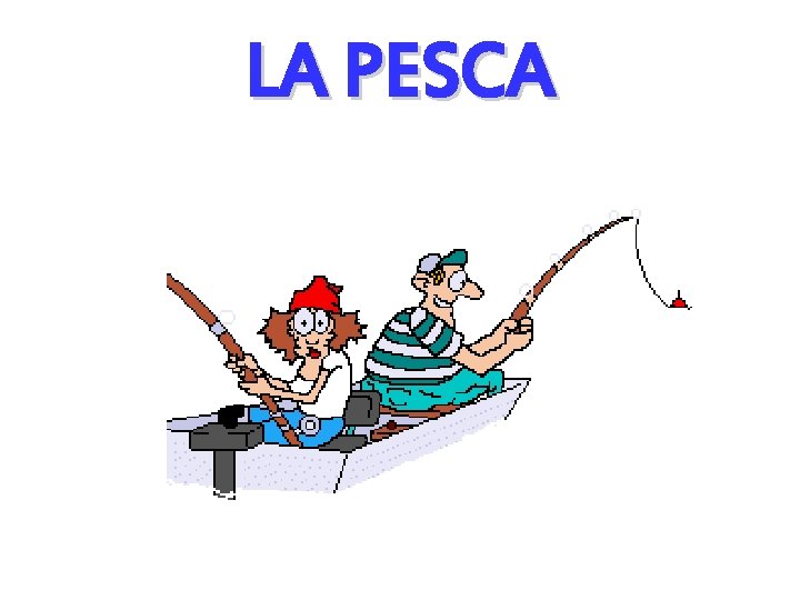 LA PESCA 