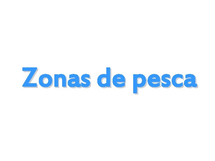 Zonas de pesca 