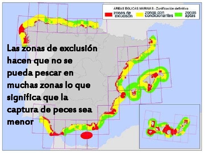 Las zonas de exclusión hacen que no se pueda pescar en muchas zonas lo Las zonas de exclusión hacen que no se pueda pescar en muchas zonas lo