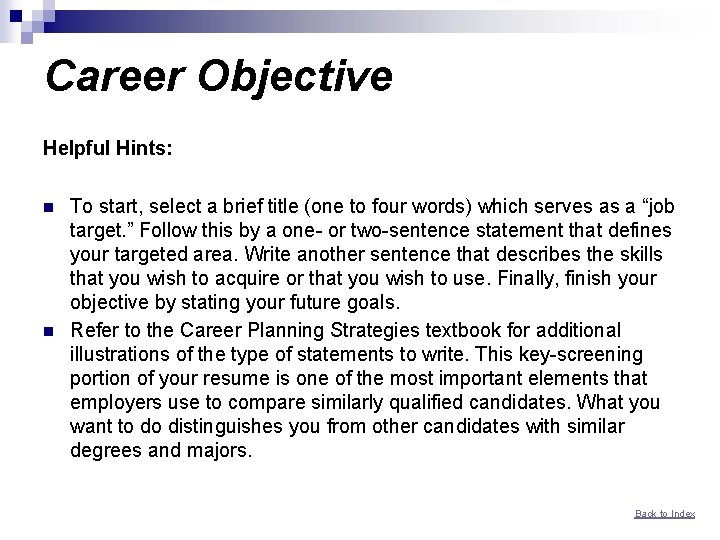 Career Objective Helpful Hints: n n To start, select a brief title (one to