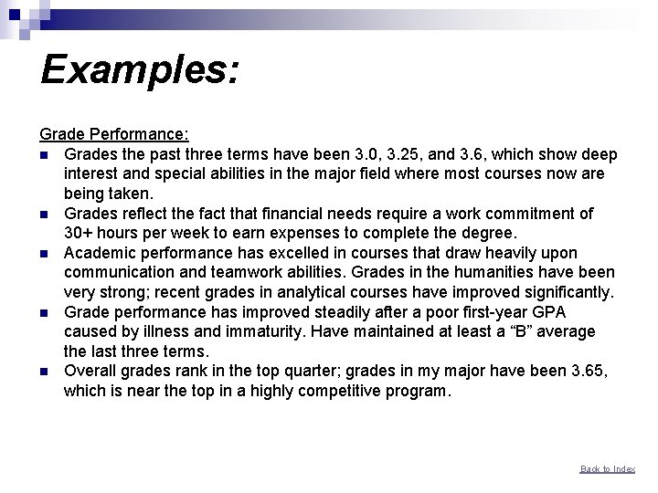 Examples: Grade Performance: n Grades the past three terms have been 3. 0, 3.