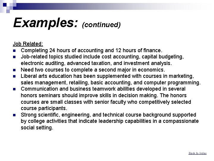 Examples: (continued) Job Related: n Completing 24 hours of accounting and 12 hours of