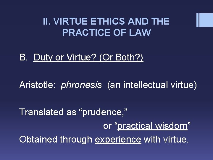 II. VIRTUE ETHICS AND THE PRACTICE OF LAW B. Duty or Virtue? (Or Both?