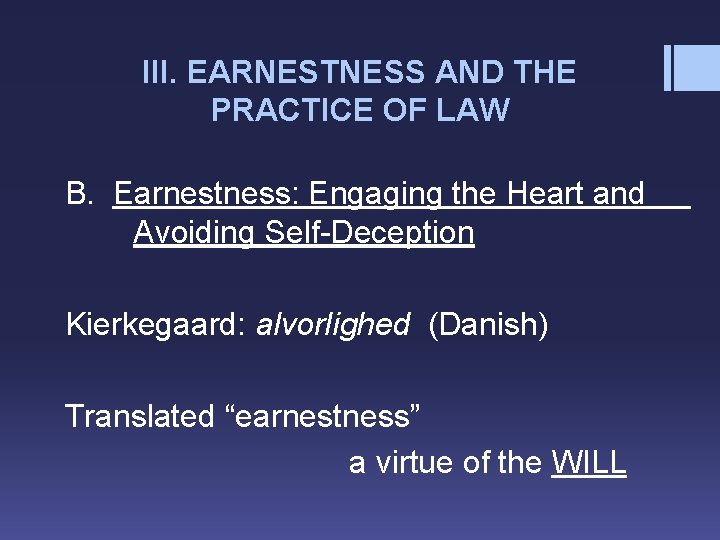 III. EARNESTNESS AND THE PRACTICE OF LAW B. Earnestness: Engaging the Heart and Avoiding