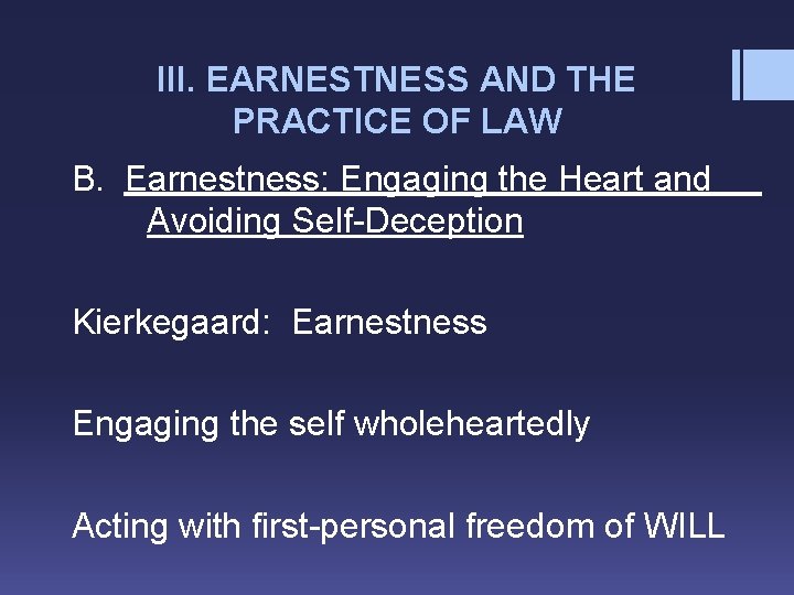 III. EARNESTNESS AND THE PRACTICE OF LAW B. Earnestness: Engaging the Heart and Avoiding