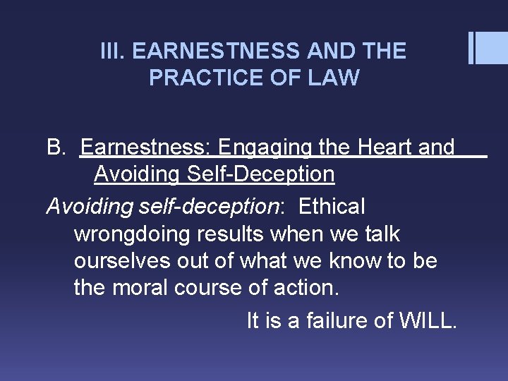 III. EARNESTNESS AND THE PRACTICE OF LAW B. Earnestness: Engaging the Heart and Avoiding