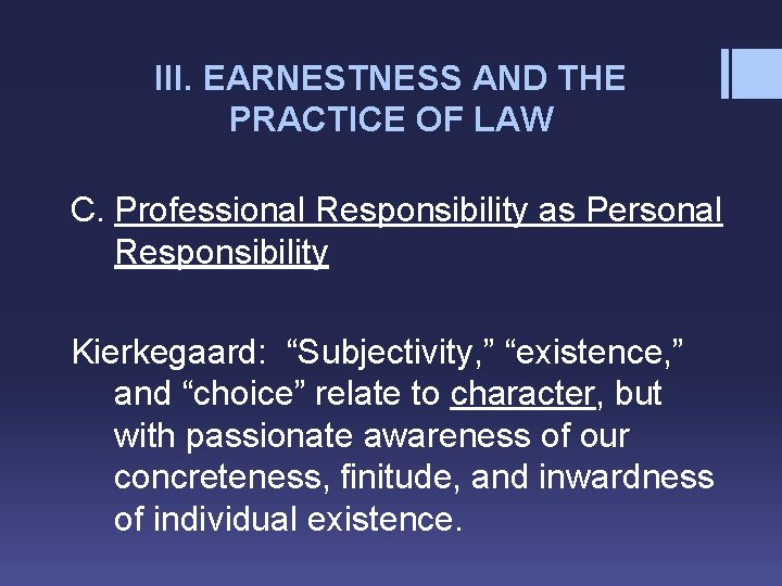 III. EARNESTNESS AND THE PRACTICE OF LAW C. Professional Responsibility as Personal Responsibility Kierkegaard: