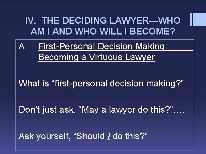 IV. THE DECIDING LAWYER—WHO AM I AND WHO WILL I BECOME? A. First-Personal Decision