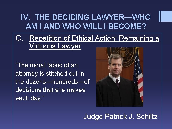 IV. THE DECIDING LAWYER—WHO AM I AND WHO WILL I BECOME? C. Repetition of