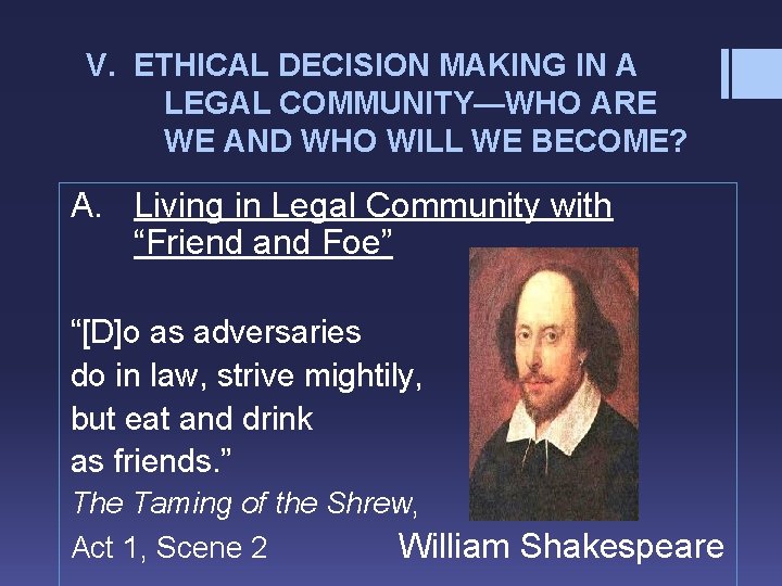 V. ETHICAL DECISION MAKING IN A LEGAL COMMUNITY—WHO ARE WE AND WHO WILL WE