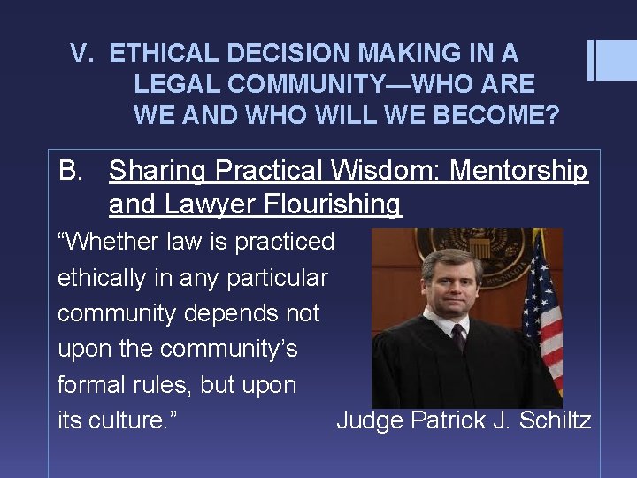 V. ETHICAL DECISION MAKING IN A LEGAL COMMUNITY—WHO ARE WE AND WHO WILL WE