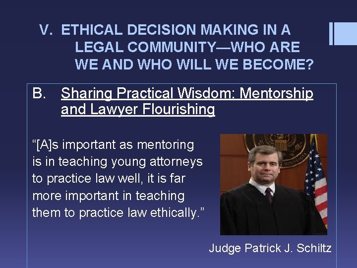 V. ETHICAL DECISION MAKING IN A LEGAL COMMUNITY—WHO ARE WE AND WHO WILL WE