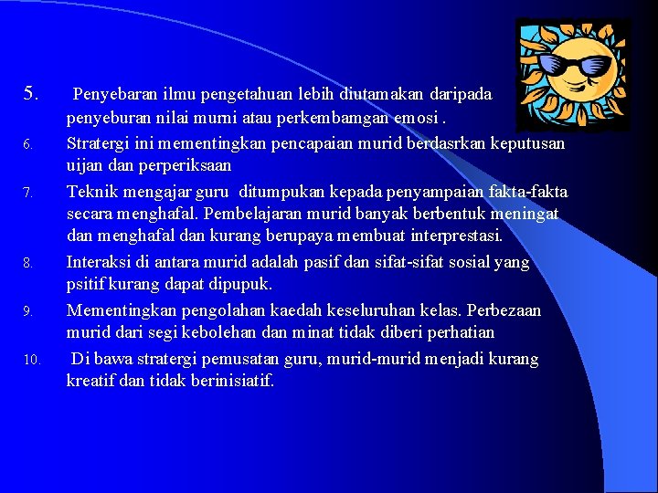 5. 6. 7. 8. 9. 10. Penyebaran ilmu pengetahuan lebih diutamakan daripada penyeburan nilai