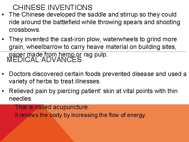 CHINESE INVENTIONS • The Chinese developed the saddle and stirrup so they could ride