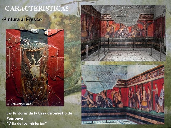 CARACTERISTICAS: -Pintura al Fresco Las Pinturas de la Casa de Salustio de Pompeya “Villa