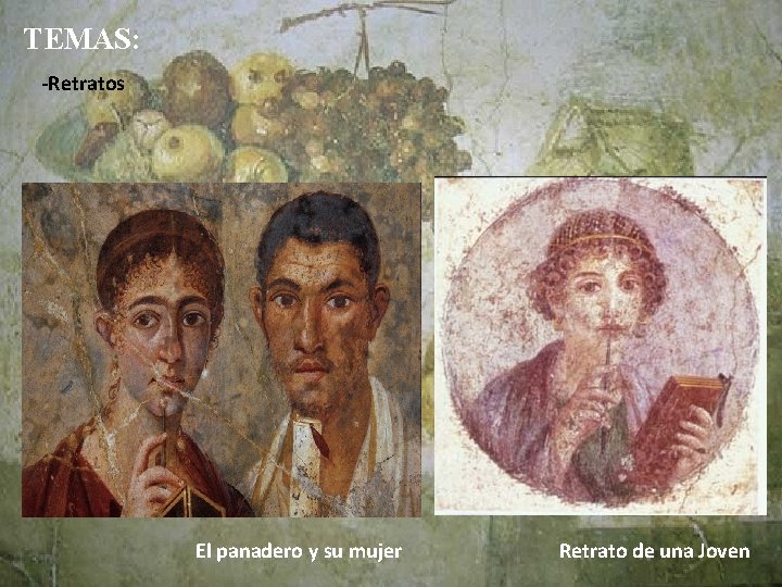 TEMAS: -Retratos El panadero y su mujer Retrato de una Joven 
