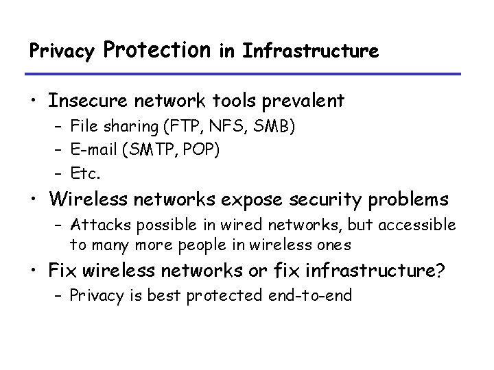 Privacy Protection in Infrastructure • Insecure network tools prevalent – File sharing (FTP, NFS,