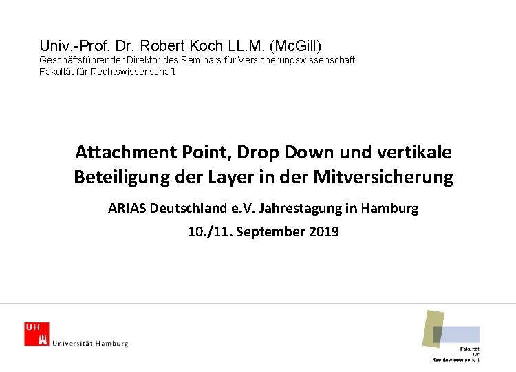 Univ. -Prof. Dr. Robert Koch LL. M. (Mc. Gill) Geschäftsführender Direktor des Seminars für