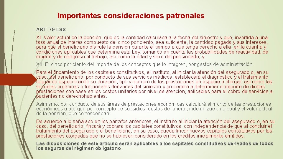 Importantes consideraciones patronales ART. 79 LSS XI. Valor actual de la pensión, que es