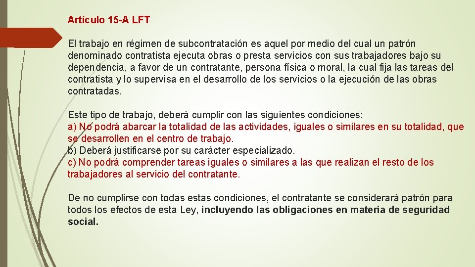 Artículo 15 -A LFT El trabajo en régimen de subcontratación es aquel por medio