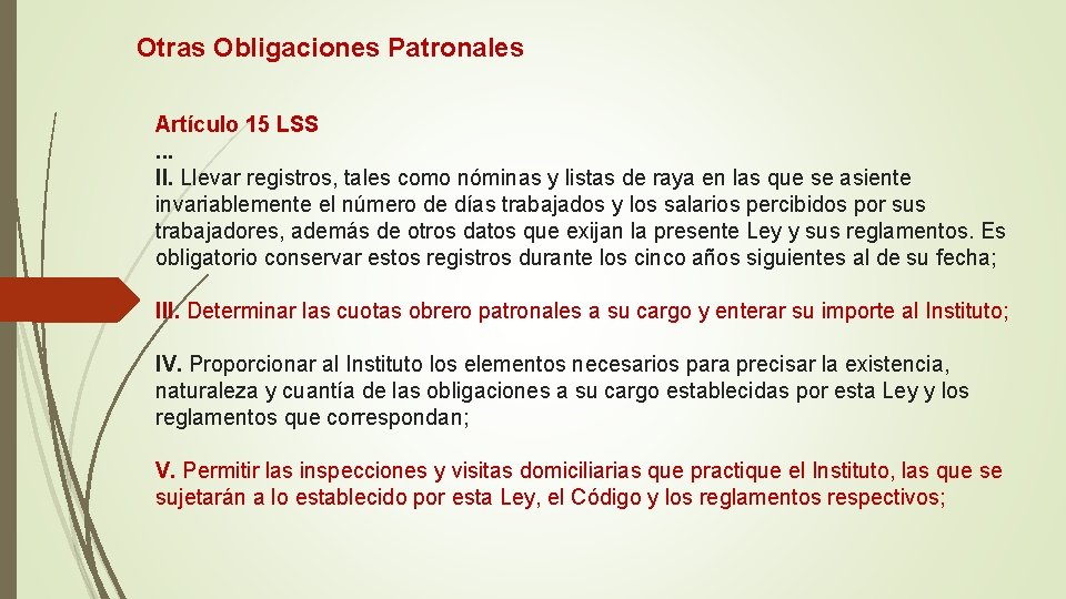 Otras Obligaciones Patronales Artículo 15 LSS. . . II. Llevar registros, tales como nóminas