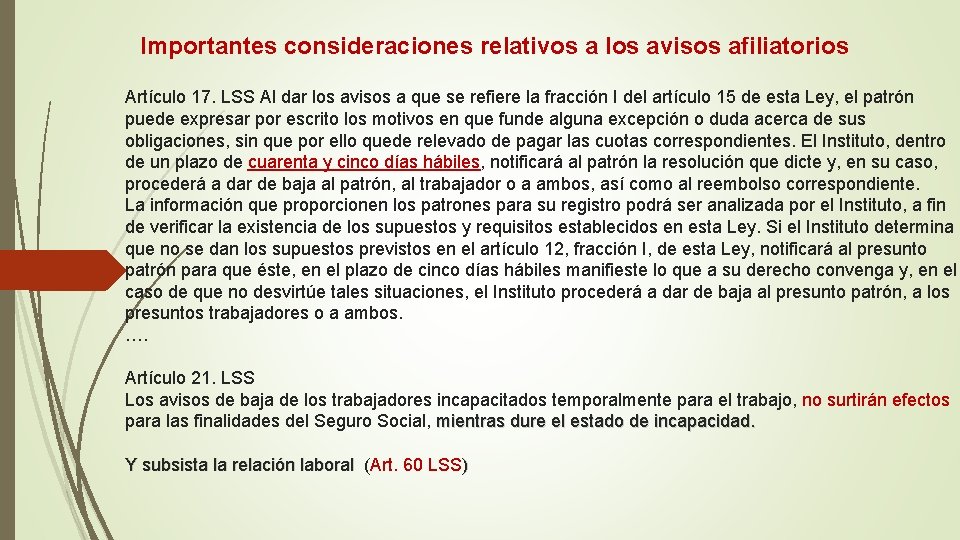 Importantes consideraciones relativos a los avisos afiliatorios Artículo 17. LSS Al dar los avisos