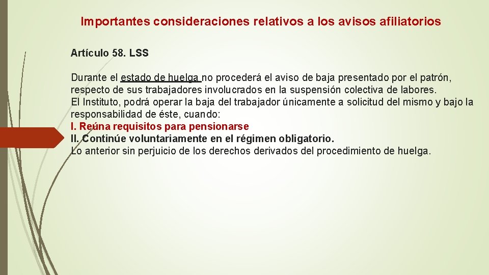 Importantes consideraciones relativos a los avisos afiliatorios Artículo 58. LSS Durante el estado de