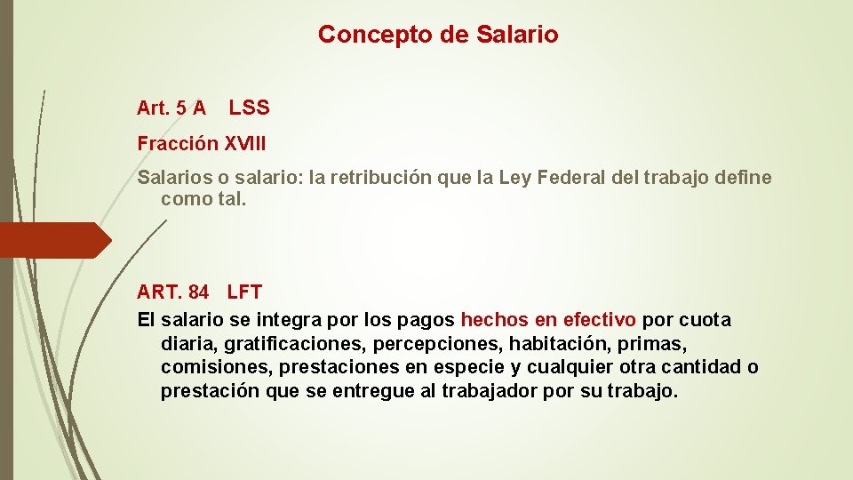 Concepto de Salario Art. 5 A LSS Fracción XVIII Salarios o salario: la retribución