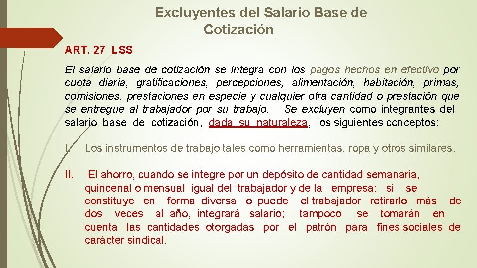 Excluyentes del Salario Base de Cotización ART. 27 LSS El salario base de cotización